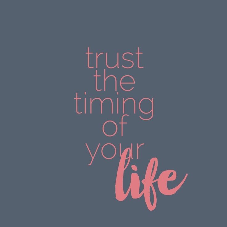 How to Trust the Timing of Your Life